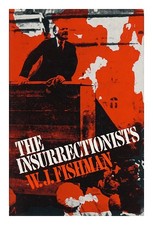 FISHMAN, WILLIAM J. The Insurrectionists 1970 First Edition Hardcover