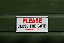 PLEASE CLOSE THE GATE THANK