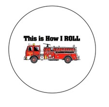 This Is How I Roll Fire Truck