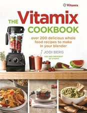 The Vitamix Cookbook: Over 200
