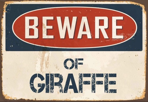 Beware giraffe metal sign - of,