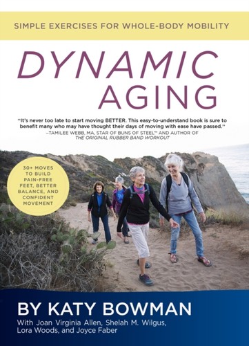 Dynamic aging katy bowman - dynamic,