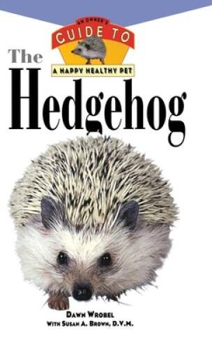 The hedgehog owner s guide - an,