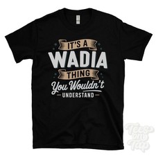 IT'S A WADIA THING YOU