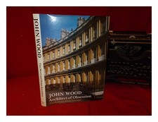 Mowl, Tim John Wood : architect of obsession / Tim Mowl and Brian Earnshaw 1988