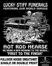 Lucky Stiff Funerals Hot Rod Hearse First To The Finish Hoodie Sweatshirt