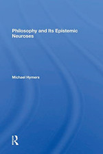 Philosophy And Its Epistemic Neuroses - Paperback / softback NEW Hymers, Michael