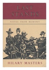 Masters, HILARY Last Stands : Notes from Memory / by HILARY Masters 1982 First E