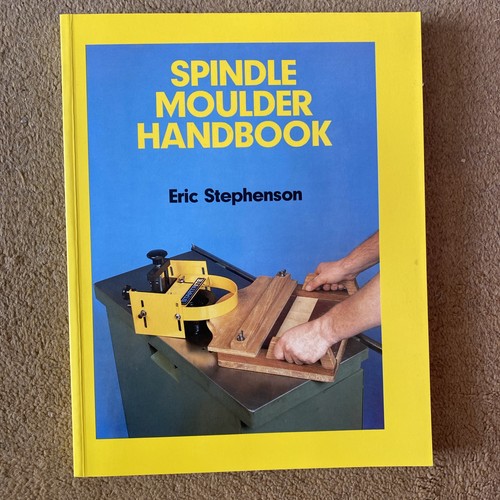 Spindle moulder handbook - spindle,