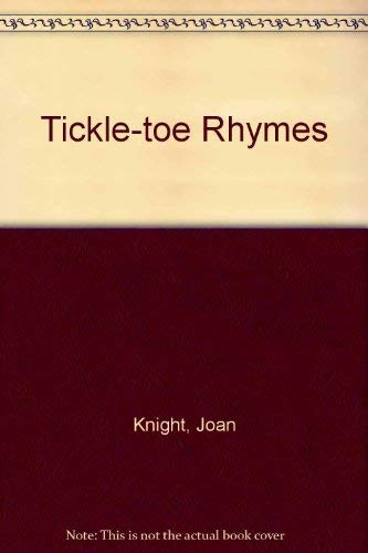 Tickle toe rhymes joan knight - rhymes,joan,