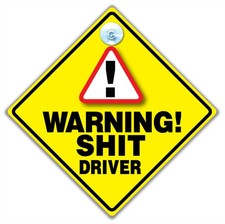 Sh*t Driver Car Sign, Rude