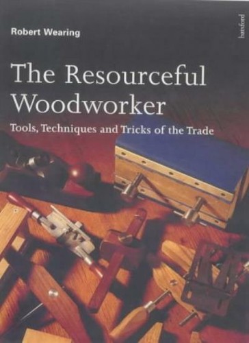 The resourceful woodworker - resourceful,