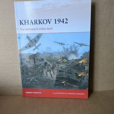 Osprey Campaign 254 KHARKOV 1942 The Wehrmacht Strikes Back Osprey 28119