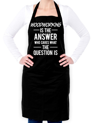 Woodworking the answer - is,
