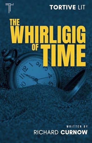 The whirligig time curnow - the, time,