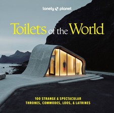 Lonely Planet Toilets of the World by Lonely Planet Hardback