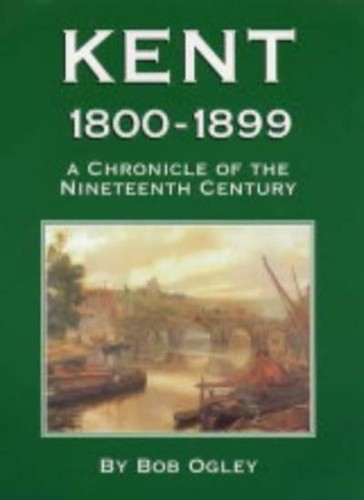 Kent 1800 1899 - kent, chronicle