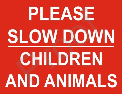 Please slow down children - children, and