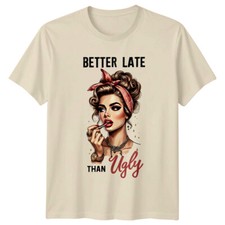 Better Late Than Ugly Vintage