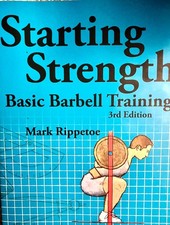 Starting Strength: Basic Barbell Training, 3rd edition by Mark Rippetoe