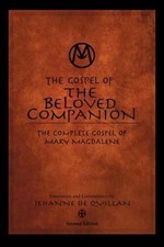 Gospel of the Beloved Companion : The Complete Gospel of Mary Magdalene by ...