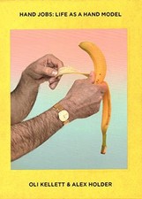 Hand Jobs: Life As a Hand