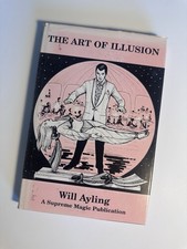 The Art Of Illusion by Will Ayling Supreme Magic Publication-Hardback 1990 DJ