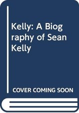 Kelly: A Biography of Sean