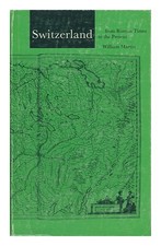 Martin, William (1888-1934) Suisse : Des Temps Romains À Aujourd'Hui - [Unif