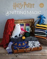 Harry Potter Knitting Magic: The official Harry Potter knittin... by Gray, Tanis