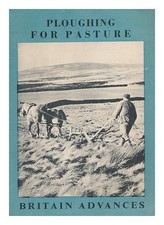 MOORE, H. I. BRITISH COUNCIL Ploughing for pasture 1944 First Edition Paperback