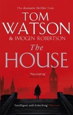 The House: The most utterly gripping, New Book, Watson, Tom, Pap