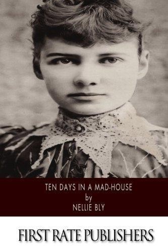 Ten days mad house bly - in, mad-house