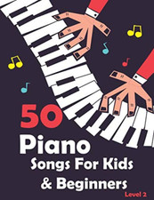 50 Piano Songs for Kids &