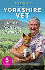 The Yorkshire Vet: In the Footsteps of Herriot (Official memoir .9781912624232