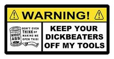 FUNNY TOOLBOX STICKER WARNING KEEP YOUR DICK BEATERS OFF THESE TOOLS ON MAC SNAP