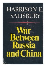 SALISBURY, Harrison E. (1908-1993) War between Russia and China [By] Harrison e