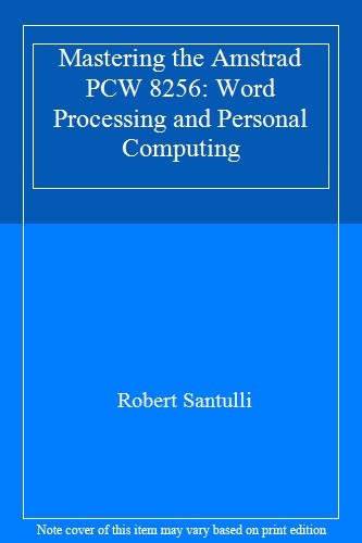 Mastering the amstrad pcw - amstrad,