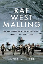 RAF West Malling: The RAF's First N..., Moor, Anthony J