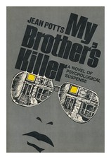 POTTS, JEAN My Brother's Killer - a Novel of Psychological Suspense 1975 First E