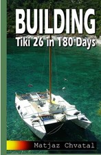 Building Tiki 26 in 180 Days (Catamaran ARIKI)