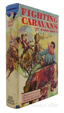 Zane Grey FIGHTING CARAVANS