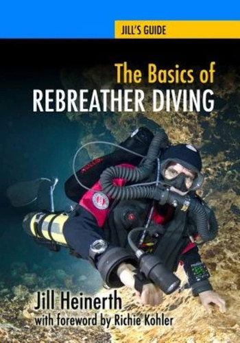 The basics rebreather - of,