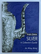 STRAITS CHINESE SILVER A COLLECTOR'S GUIDE by Ho Wing Meng 2004 HB Times Edition