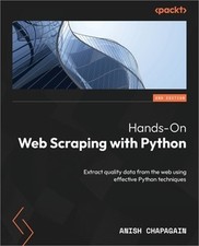 Hands-On Web Scraping with Python - Second Edition: Extract quality data from th