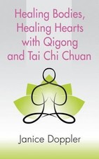 Healing Bodies, Healing Hearts with Qigong and Tai Chi Chuan Jani