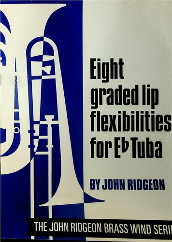 Eight graded lip flexibilities - eight,