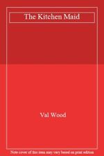 The Kitchen Maid By Val Wood