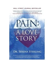 Pain: A Love Story: A Love Story, Sterling, Serena