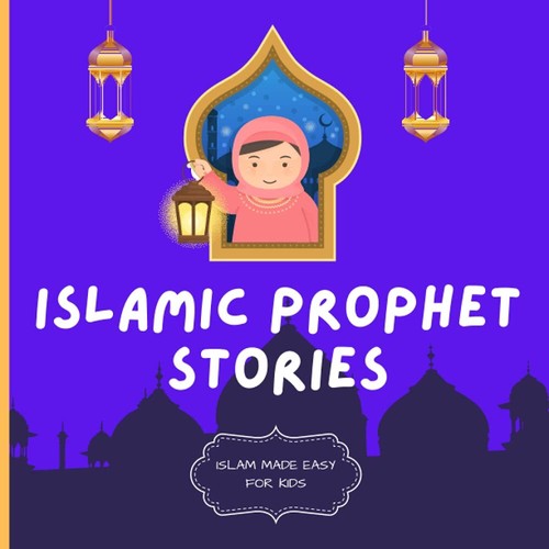 Islamic prophet stories islam - stories:,